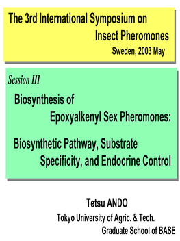 3Rd ISIP 2003 (Epoxyalkenyl Pheromone:Biosynthesis)
