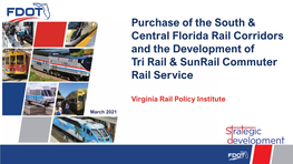 Purchase of the South & Central Florida Rail Corridors and the Development of Tri Rail & Sunrail Commuter Rail Service