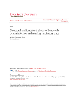 Structural and Functional Effects of Bordetella Avium Infection in the Turkey Respiratory Tract William George Van Alstine Iowa State University