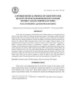 A HYDROCHEMICAL PROFILE of GROUNDWATER QUALITY of PUB NALBARI BLOCK of NALBARI DISTRICT ASSAM, NORTH-EAST INDIA PALLAVI SHARMA* and HARI PRASAD SARMA