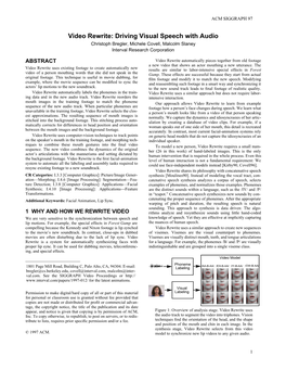 Video Rewrite: Driving Visual Speech with Audio Christoph Bregler, Michele Covell, Malcolm Slaney Interval Research Corporation