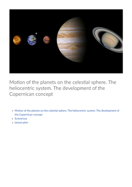 Mo on of the Planets on the Celes Al Sphere. the Heliocentric System