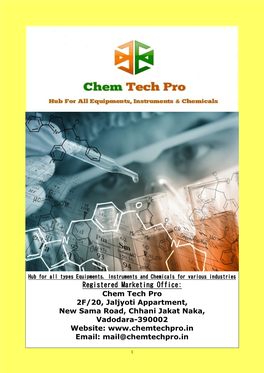 Chem Tech Pro 2F/20, Jaljyoti Appartment, New Sama Road, Chhani Jakat Naka, Vadodara-390002 Website: Email: Mail@Chemtechpro.In