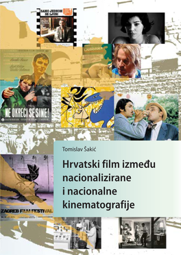 Hrvatski Film Između Nacionalizirane I Nacionalne Kinematografije Dugi Početak (1896