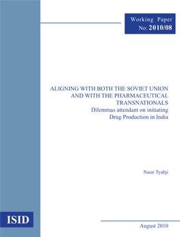 ALIGNING with BOTH the SOVIET UNION and with the PHARMACEUTICAL TRANSNATIONALS Dilemmas Attendant on Initiating Drug Production in India
