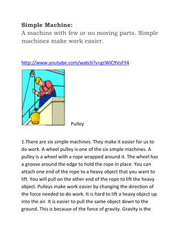 A Machine with Few Or No Moving Parts. Simple Machines Make Work Easier