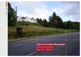 Glenmore Outline Masterplan Glenmore Cairngormsglenmore, May 2014 - DRAFT 05