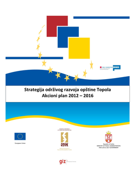 Strategija Održivog Razvoja Opštine Topola Akcioni Plan 2012 – 2016