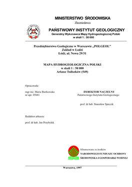 MINISTERSTWO ŚRODOWISKA Zleceniodawca PAŃSTWOWY INSTYTUT GEOLOGICZNY Generalny Wykonawca Mapy Hydrogeologicznej Polski W Skali 1 : 50 000