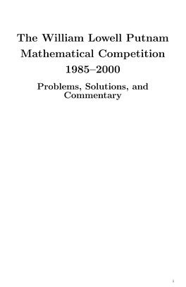 The William Lowell Putnam Mathematical Competition 1985–2000 Problems, Solutions, and Commentary