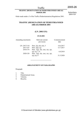 Traffic 2005-26 TRAFFIC (DESIGNATION of PEDESTRIANISED AREAS) ORDER 2001 Subsidiary 2001/131 Order Made Under R.3 of the Traffic (Pedestrianisation) Regulations 2001