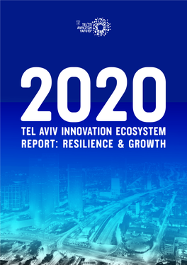 Tel Aviv Innovation Ecosystem Report: Resilience & Growth 2 3