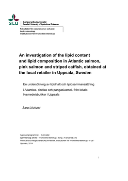 An Investigation of the Lipid Content and Lipid Composition in Atlantic Salmon, Pink Salmon and Striped Catfish, Obtained at the Local Retailer in Uppsala, Sweden