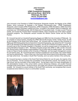 John Innocenti President UPMC Presbyterian Shadyside 200 Lothrop Street - MUH N739 Pittsburgh, PA 15213 Phone: 412-647-5286 Innocentijp@Upmc.Edu