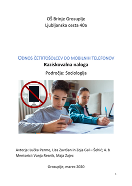 ODNOS ČETRTOŠOLCEV DO MOBILNIH TELEFONOV Raziskovalna Naloga Področje: Sociologija