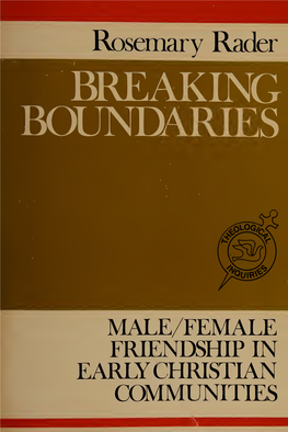 MALE/FEMALE FRIENDSHIP in EARLY CHRISTIAN COMMUNITIES 1 Breaking Boundaries Theological Inquiries