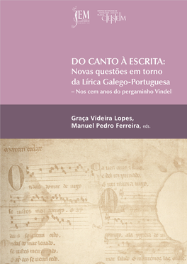 Do Canto À Escrita: Novas Questões Em Torno Da Lírica Galego-Portuguesa – Nos Cem Anos Do Pergaminho Vindel