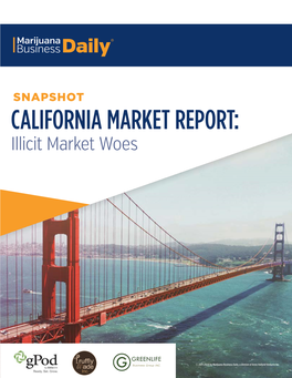 CALIFORNIA MARKET REPORT: Illicit Market Woes