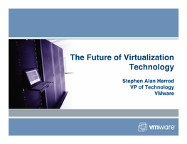 The Future of Virtualization Technology