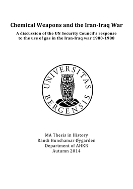 Chemical Weapons and the Iran-Iraq War a Discussion of the UN Security Council’S Response to the Use of Gas in the Iran-Iraq War 1980-1988