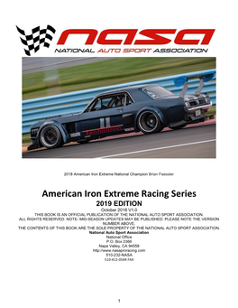 American Iron Extreme Racing Series 2019 EDITION October 2018 V1.0 THIS BOOK IS an OFFICIAL PUBLICATION of the NATIONAL AUTO SPORT ASSOCIATION