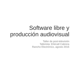 Software Libre Y Producción Audiovisual