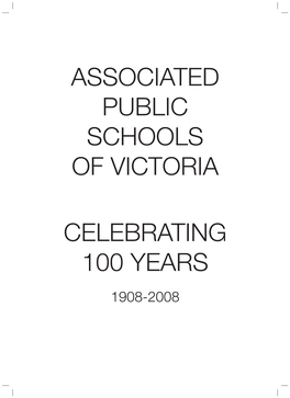 Associated Public Schools of Victoria Celebrating 100 Years 1908-2008