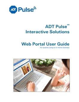 Web Portal User Guide for Systems Using an In-Home Gateway ADT Pulsesm Interactive Solutions Web Portal User Guide