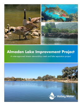 Almaden Lake Improvement Project a Voter-Approved Stream Stewardship Creek and Lake Separation Project Almaden Lake History and Existing Conditions