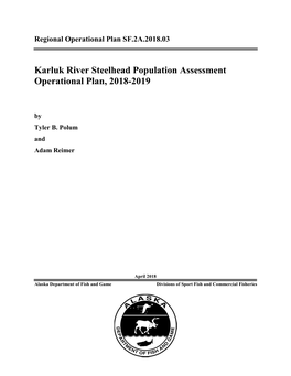 Karluk River Steelhead Population Assessment Operational Plan. Alaska Department of Fish and Game, Regional Operational Plan ROP.SF.2A.2018.03, Anchorage