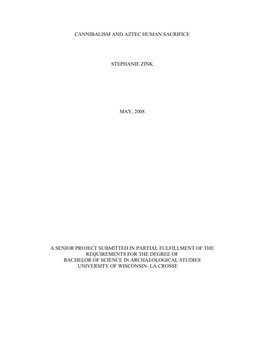 Cannibalism and Aztec Human Sacrifice Stephanie Zink May, 2008 a Senior Project Submitted in Partial Fulfillment of the Require