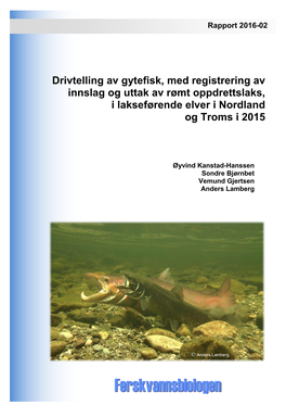 Drivtelling Av Gytefisk, Med Registrering Av Innslag Og Uttak Av Rømt Oppdrettslaks, I Lakseførende Elver I Nordland Og Troms I 2015
