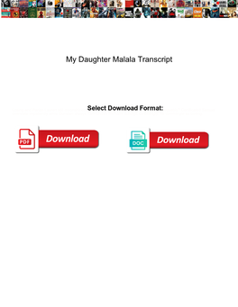 My Daughter Malala Transcript