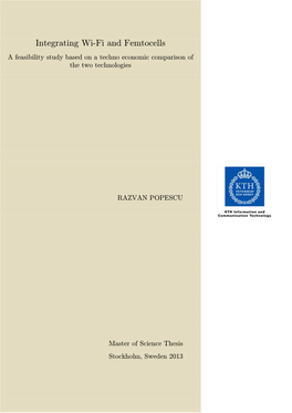 Integrating Wi-Fi and Femtocells a Feasibility Study Based on a Techno Economic Comparison of the Two Technologies