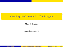 Chemistry 1000 Lecture 21: the Halogens