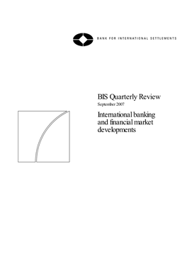 BIS Quarterly Review September 2007 International Banking and Financial Market Developments