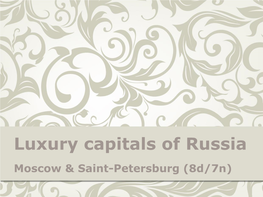 Luxury Capitals of Russia. Moscow & Saint-Petersburg