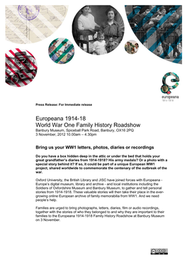 Europeana 1914-18 World War One Family History Roadshow Banbury Museum, Spiceball Park Road, Banbury, OX16 2PQ 3 November, 2012 10.00Am – 4.30Pm