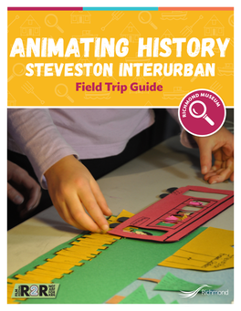 STEVESTON INTERURBAN Field Trip Guide D MUS N EU O M M