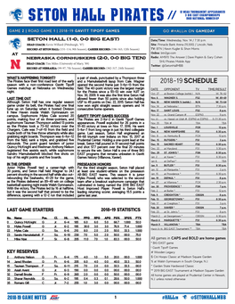 2018-19 SCHEDULE Season with a Non-Conference Gavitt Tipoff Opened the Second Frame Just 3-For-13 from the Games Matchup at Nebraska on Wednesday Field