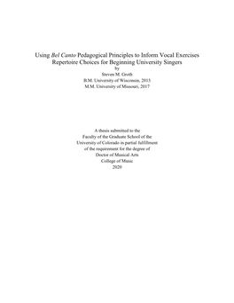 Using Bel Canto Pedagogical Principles to Inform Vocal Exercises Repertoire Choices for Beginning University Singers by Steven M