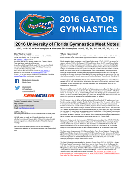 2016 University of Florida Gymnastics Meet Notes 2013, ‘14 & ‘15 NCAA Champions ● Nine-Time SEC Champions ▪ 1982, ’83, ’84, ’85, ’89, ’07, ’10, ’12, ‘13