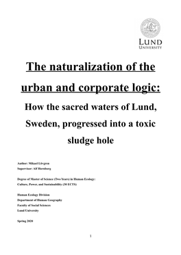 The Naturalization of the Urban and Corporate Logic: How the Sacred Waters of Lund, Sweden, Progressed Into a Toxic Sludge Hole