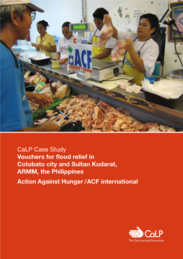 Calp Case Study Vouchers for Flood Relief in Cotobato City and Sultan Kudarat, ARMM, the Philippines Action Against Hunger / ACF International