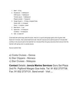 A) Costa Cruises - Genoa B) Star Clippers - Monaco C) Star Cruises - Malaysia Contact Details: Joncia Marine Services Guru Sai Plaza 2Nd Flr