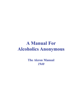 A Manual for Alcoholics Anonymous