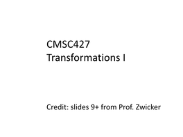 CMSC427 Transformations I