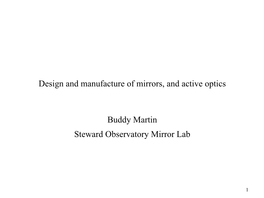 Design and Manufacture of Mirrors, and Active Optics Buddy Martin