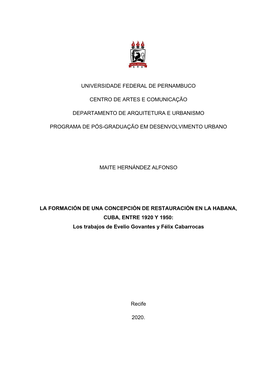 LA FORMACIÓN DE UNA CONCEPCIÓN DE RESTAURACIÓN EN LA HABANA, CUBA, ENTRE 1920 Y 1950: Los Trabajos De Evelio Govantes Y Félix Cabarrocas
