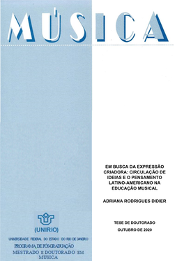 Em Busca Da Expressão Criadora: Circulação De Ideias E O Pensamento Latino-Americano Na Educação Musical Adriana Rodrigues Didier